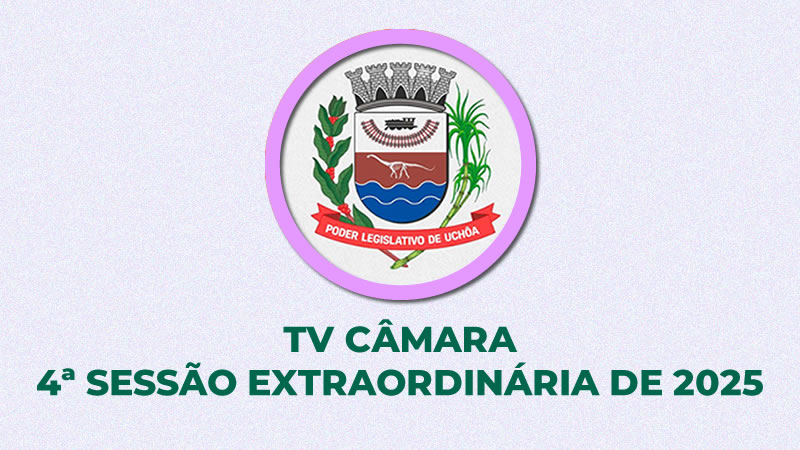 4ª Sessão Extraordinária de 2025